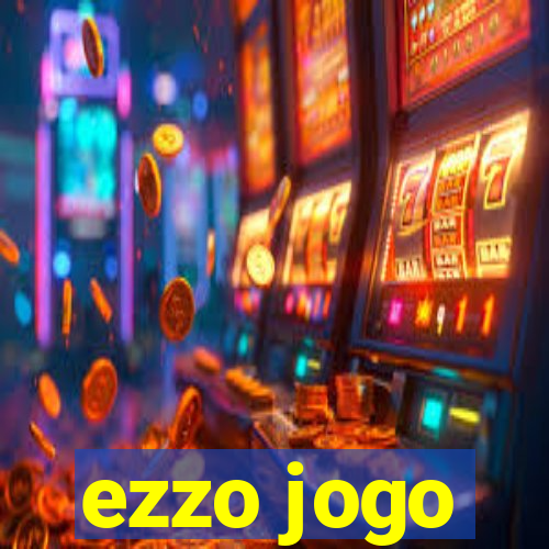 ezzo jogo